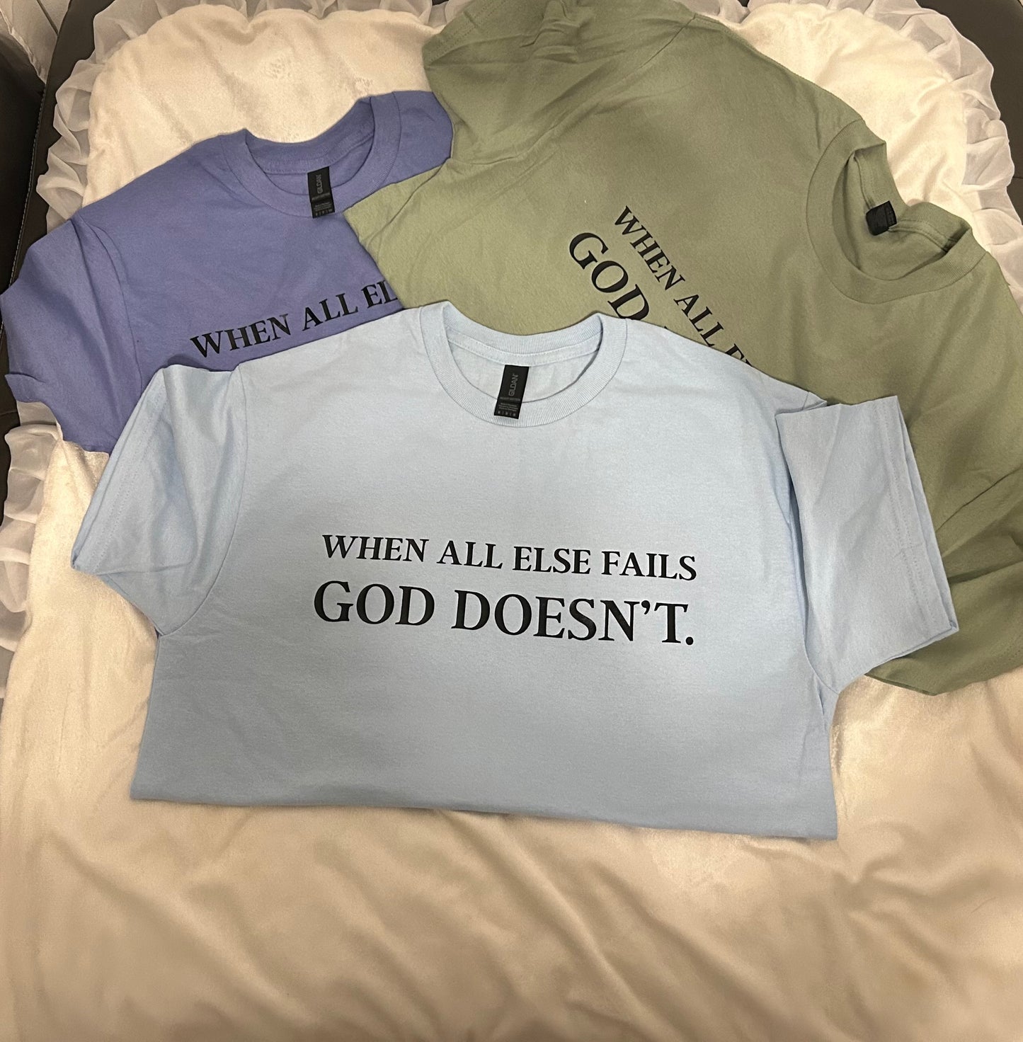 God Doesn't Fail Tee
