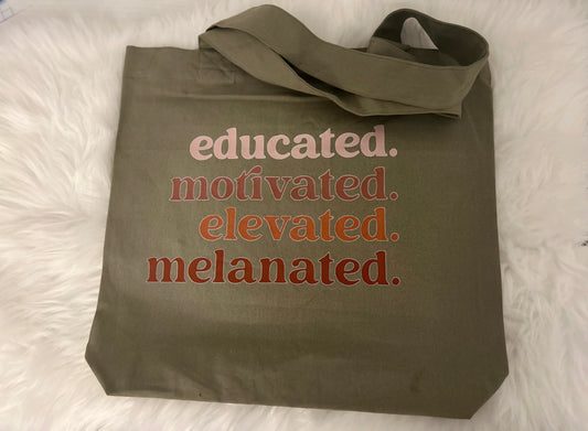Educated, Motivated, Elevated, Melanated Tote Bag