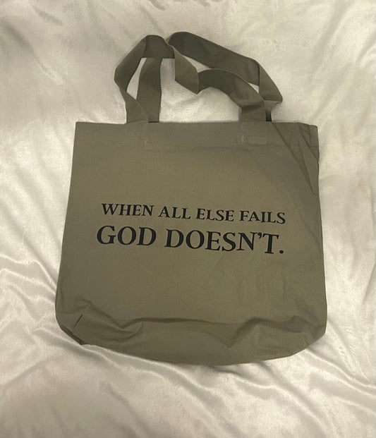 God Doesn't Fail Tote