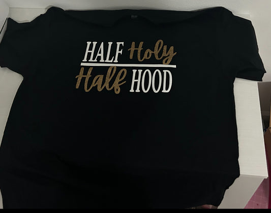 Half Holy/ Half Hood